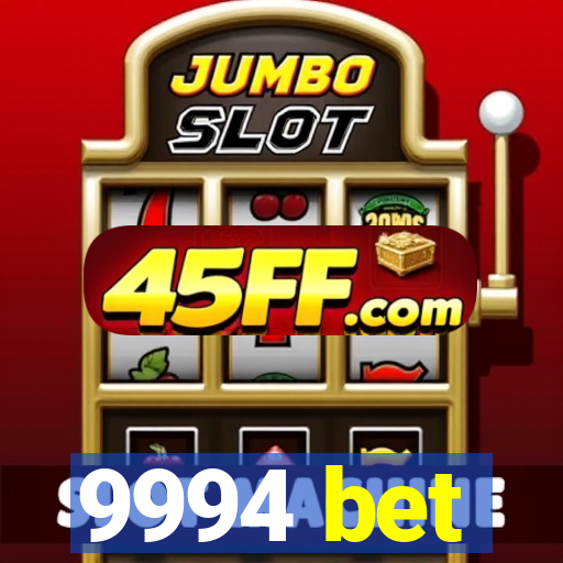 9994 bet